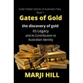 Gates of Gold: The Discovery of Gold, its Legacy and its Contribution to Australian Identity