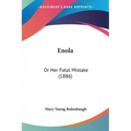 Enola: Or Her Fatal Mistake (1886)
