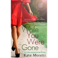 While You Were Gone: A Thought I Knew You Novella