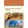 Wisdom, Analytics and Wicked Problems: Integral Decision Making for the Data Age