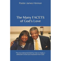 The Many FACETS of God's Love: The love demonstrated by man is simply a reflection of the love received from God.
