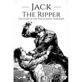 Jack the Ripper: The Story of the Whitechapel Murderer