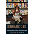 Desegregating Comics: Debating Blackness in the Golden Age of American Comics