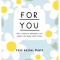 For You: 100 Positive Reminders for When You Need Them Most