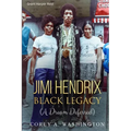 Jimi Hendrix Black Legacy: (A Dream Deferred)