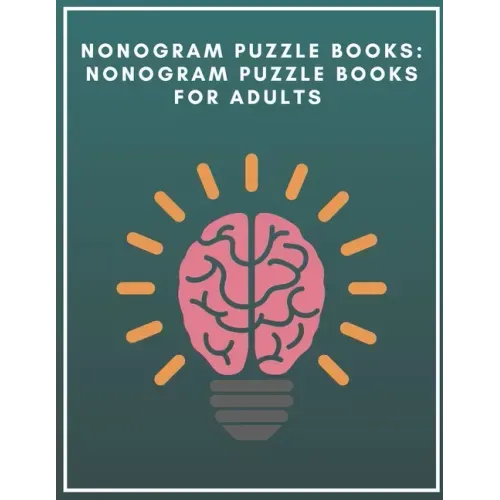 Nonogram Puzzle Books: Nonogram Puzzle Books for Adults: Nonogram Puzzle Books Hard