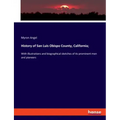 History of San Luis Obispo County, California;: With illustrations and biographical sketches of its prominent men and pioneers