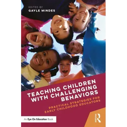 Teaching Children with Challenging Behaviors: Practical Strategies for Early Childhood Educators