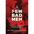A Few Bad Men: The True Story of U.S. Marines Ambushed in Afghanistan and Betrayed in America