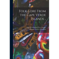 Folk-lore From the Cape Verde Islands ..; v.1