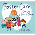 Foster Care: One Dog's Story of Change