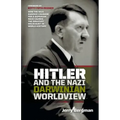 Hitler and the Nazi Darwinian Worldview: How the Nazi Eugenic Crusade for a Superior Race Caused the Greatest Holocaust in World History