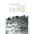 Until the Lions: Echoes from the Mahabharata