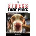 The Stress Factor in Dogs: Unlocking Resiliency and Enhancing Well-Being