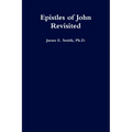 Epistles of John Revisited