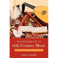 The Performance of 16th-Century Music: Learning from the Theorists