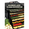 Beginners Guide To Food Dehydration: Exploring Tasty Homemade Recipes, Essential Tips & More: Dehydrating Beef Jerky Recipes