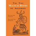 The Two Magical Books of Solomon: The Greater and Lesser Keys