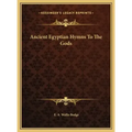 Ancient Egyptian Hymns to the Gods