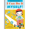 I Can Do It Myself!: A Board Book