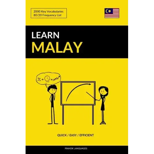 Learn Malay - Quick / Easy / Efficient: 2000 Key Vocabularies