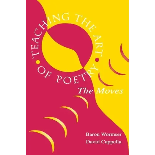 Teaching the Art of Poetry: The Moves