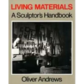 Living Materials: A Sculptor's Handbook