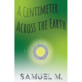 A Centimeter Across the Earth