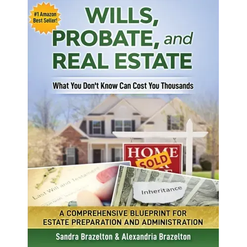 Wills, Probate, and Real Estate: What You Don't Know Can Cost You Thousands