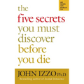 The Five Secrets You Must Discover Before You Die