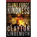 Blunt Force Kindness