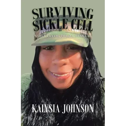 Surviving Sickle Cell: While Trying to Live Regular