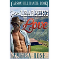 Learning to Love: Carson Hill Ranch Series: Book 1