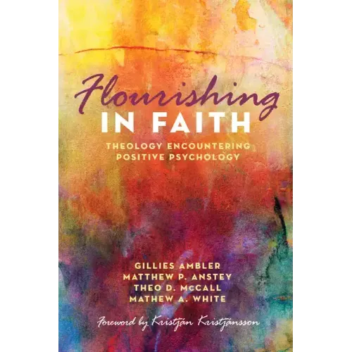 Flourishing in Faith: Theology Encountering Positive Psychology