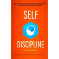 Self Discipline: Stop Being A Child And Beat Procrastination, Distraction Habits And Have Self-driven Positive Attitude And Willpower (