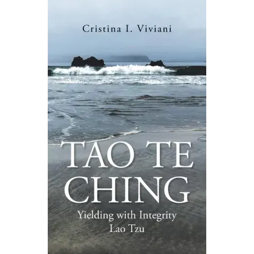 Tao Te Ching: Yielding with Integrity Lao Tzu