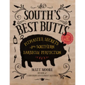The South's Best Butts: Pitmaster Secrets for Southern Barbecue Perfection