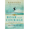 Ramayana: The Game of Life Roar with Courage