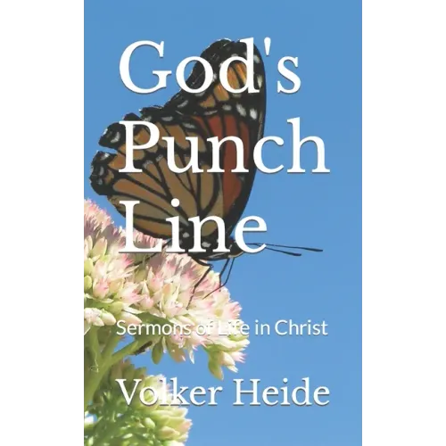 God's Punch Line: Sermons of Life in Christ