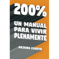 200% - Un Manual Para Vivir Plenamente