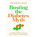 Busting the Diabetes Myth: The Natural Way to Reverse Type 2 Diabetes and Prediabetes