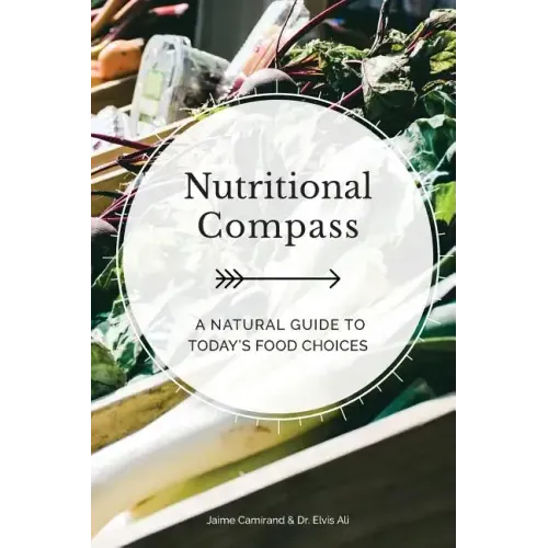 Nutritional Compass: A Natural Guide to Today's Food Choices