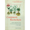 Compound Remedies: Galenic Pharmacy from the Ancient Mediterranean to New Spain