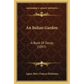 An Italian Garden: A Book of Songs (1897)