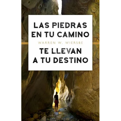 Las Piedras En Tu Camino Te Llevan a Tu Destino