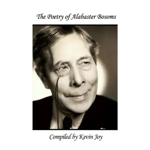 The Poetry of Alabaster Bosoms: Compiled by Kevin Joy