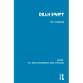 Swift: The Man, his Works, and the Age: Volume Three: Dean Swift