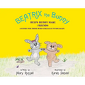 Beatrix the Bunny: Helps Buddy Make Friends: A Story for Those Who Struggle to Socialize