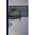 Pantographia;: Containing Accurate Copies of All the Known Alphabets in the World; Together With an English Explanation of the Peculi