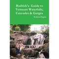 Rodrick's Guide to Vermont Waterfalls, Cascades & Gorges